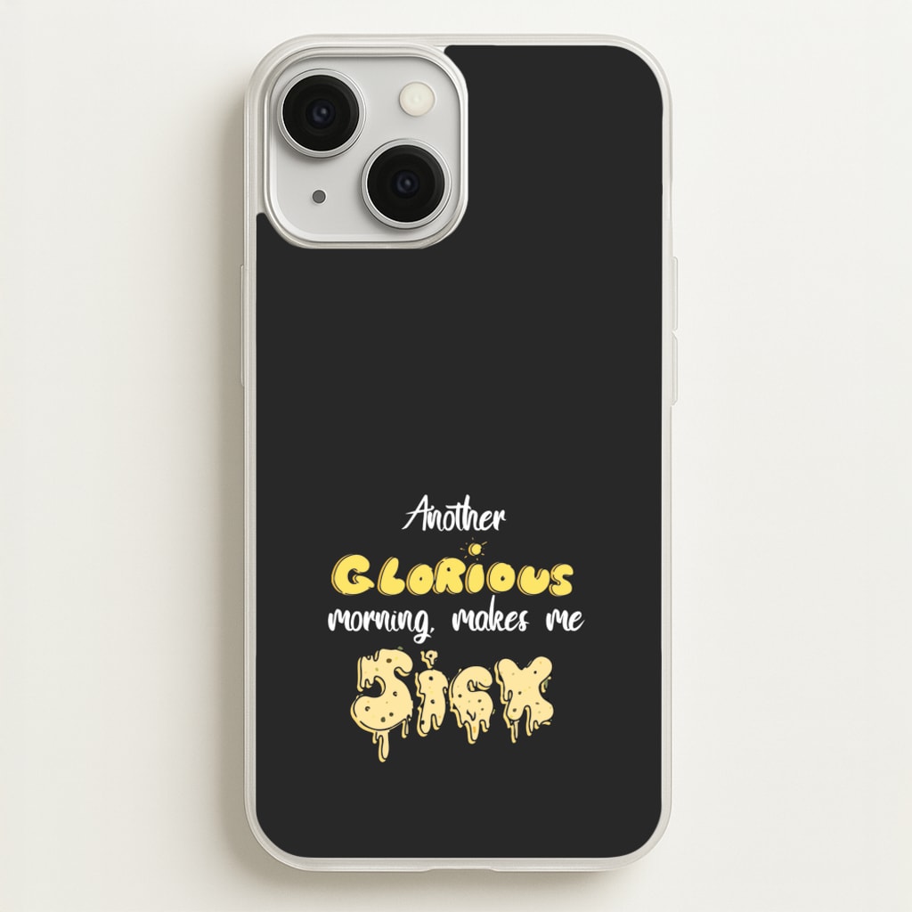 Another Glorious Morning Makes Me Sick - Hocus Halloween - Houcs Pocus Phone Case for iPhone 13