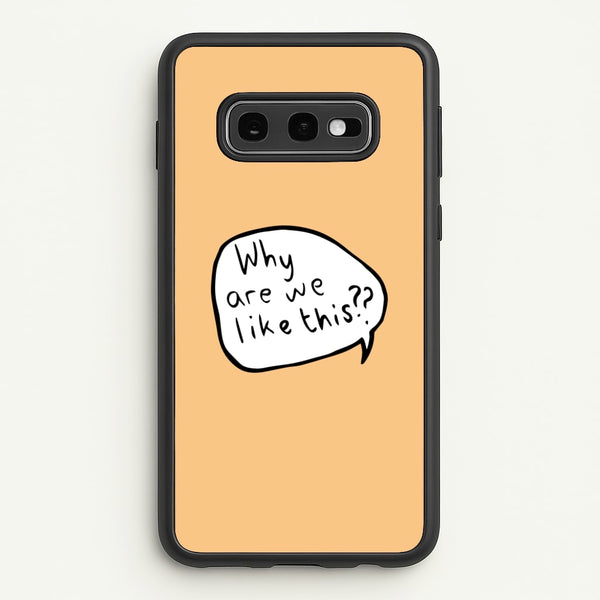 Why Are We Like This - Heart TV - Heartstopper Phone Case for Galaxy S10e