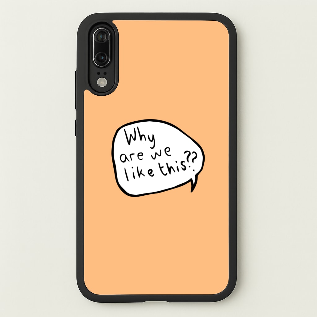 Why Are We Like This - Heart TV - Heartstopper Phone Case for Huawei P20