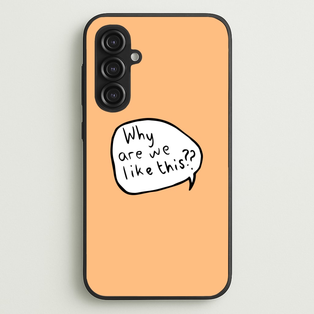 Why Are We Like This - Heart TV - Heartstopper Phone Case for Galaxy S23FE