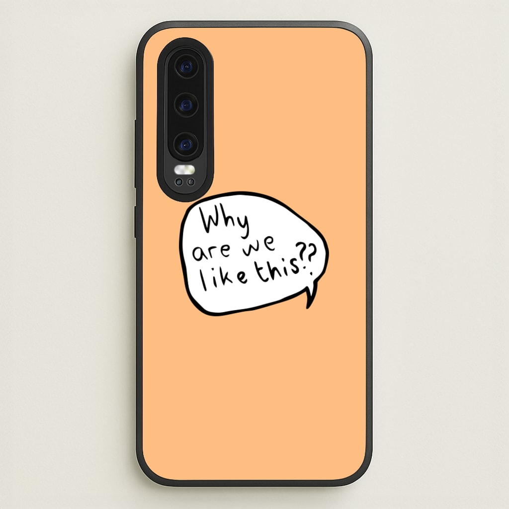 Why Are We Like This - Heart TV - Heartstopper Phone Case for Huawei P30