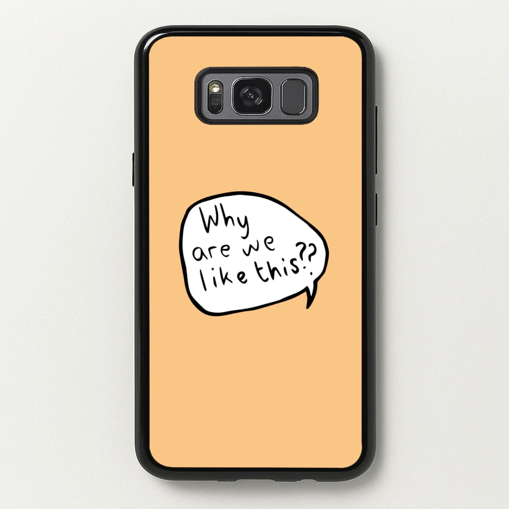 Why Are We Like This - Heart TV - Heartstopper Phone Case for Galaxy S8 Plus