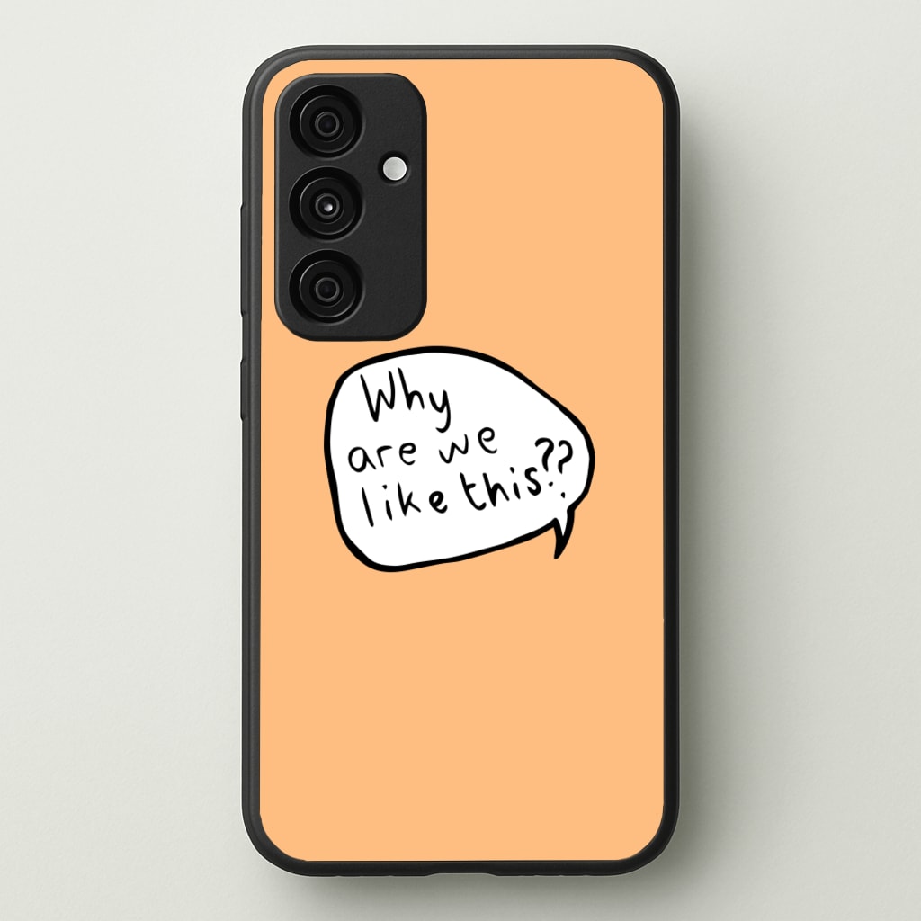 Why Are We Like This - Heart TV - Heartstopper Phone Case for Galaxy A55