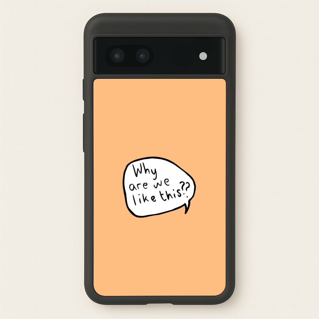 Why Are We Like This - Heart TV - Heartstopper Phone Case for Google Pixel 7a