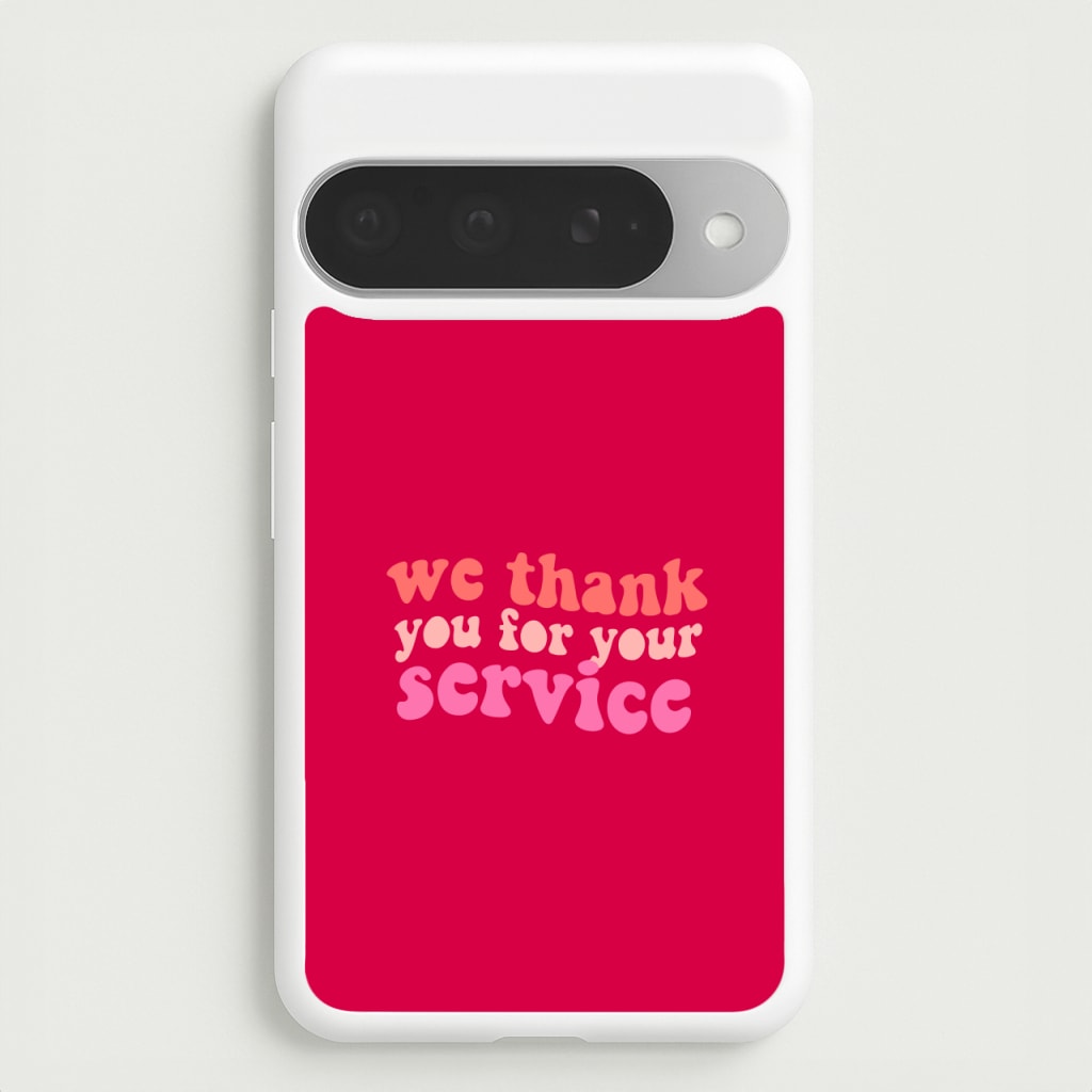 We Thank You For Your Service - Heart TV Phone Case for Google Pixel 10 Pro XL