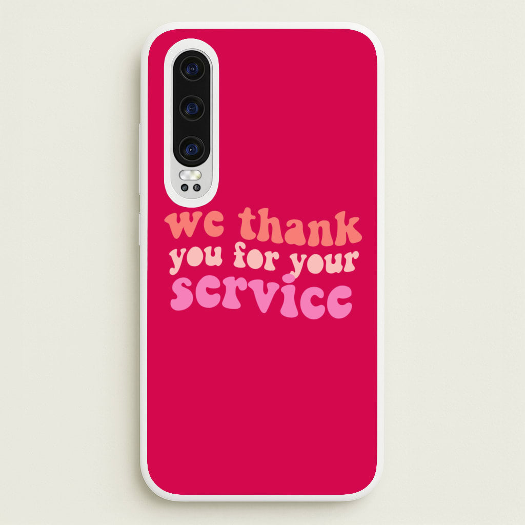 We Thank You For Your Service - Heart TV - Heartstopper Phone Case for Huawei P30