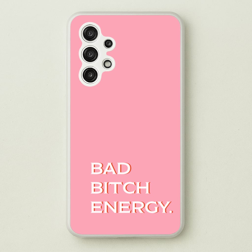 Bad Bitch Energy - Hot Girl Summer - Hot Girl Summer Phone Case for Galaxy A13