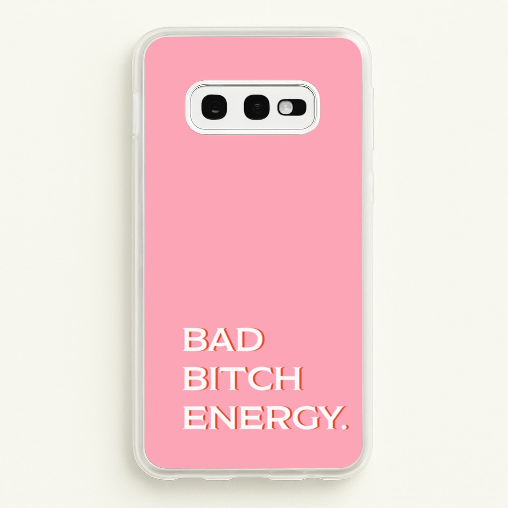 Bad Bitch Energy - Hot Girl Summer - Hot Girl Summer Phone Case for Galaxy S10e