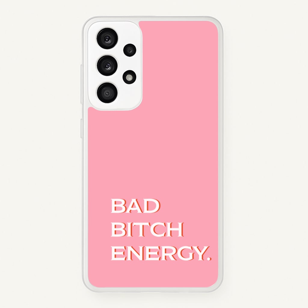 Bad Bitch Energy - Hot Girl Summer - Hot Girl Summer Phone Case for Galaxy A53