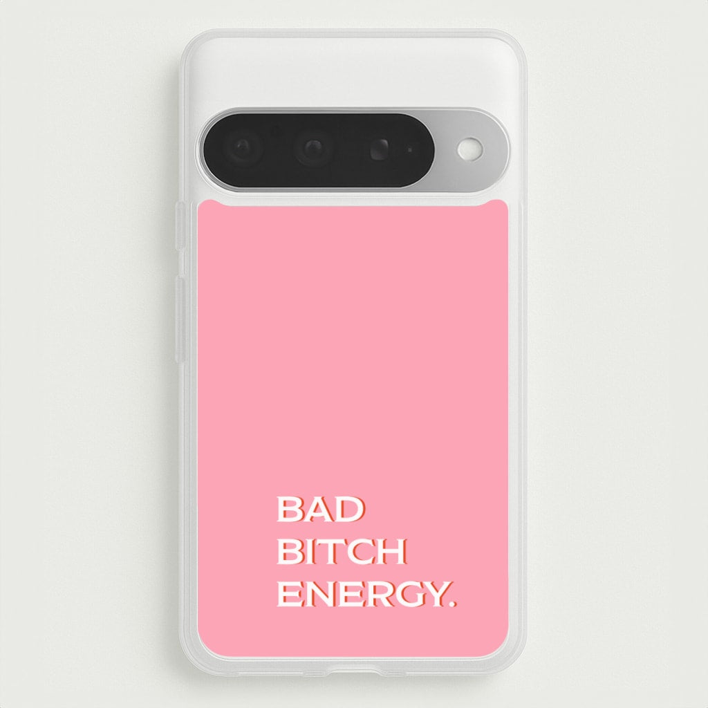 Bad Bitch Energy - Hot Girl Summer Phone Case for Google Pixel 10 Pro XL