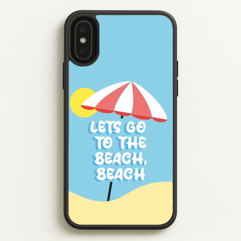 Lets Go To The Beach - Summer Quotes - Summer Quotes Phone Case for iPhone XS Max