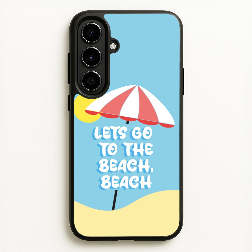 Lets Go To The Beach - Summer Quotes - Summer Quotes Phone Case for Galaxy A56