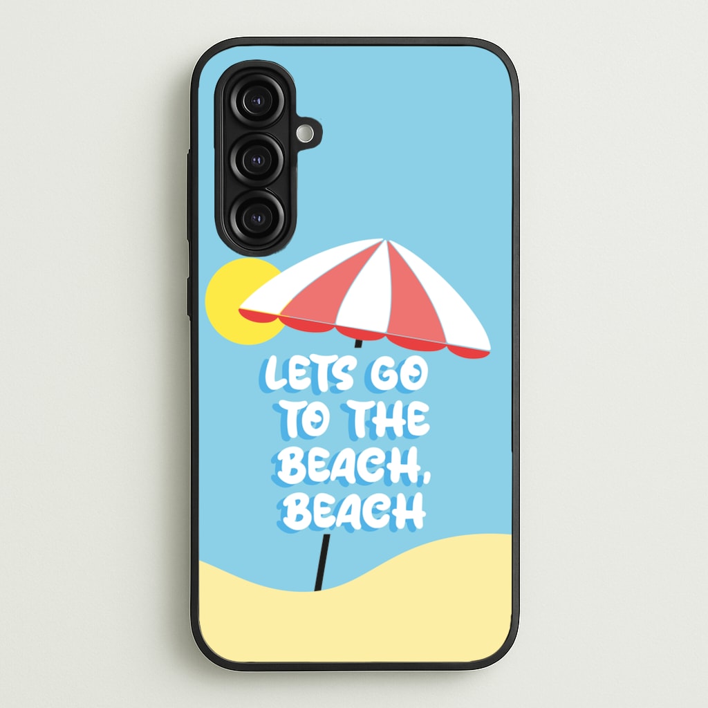 Lets Go To The Beach - Summer Quotes - Summer Quotes Phone Case for Galaxy A16
