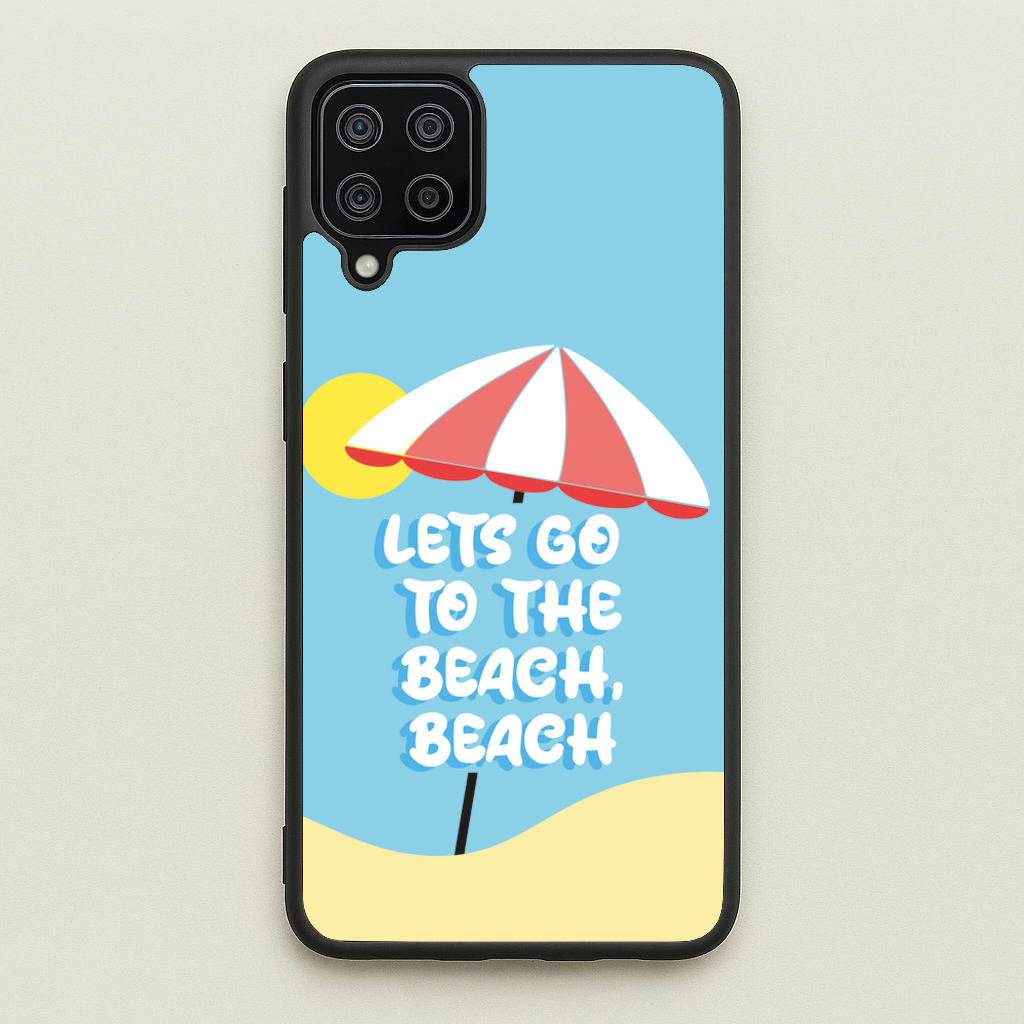 Lets Go To The Beach - Summer Quotes - Summer Quotes Phone Case for Galaxy A12