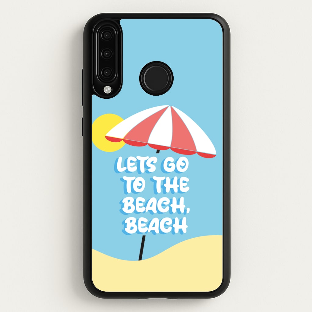 Lets Go To The Beach - Summer Quotes - Summer Quotes Phone Case for Huawei P30 Lite