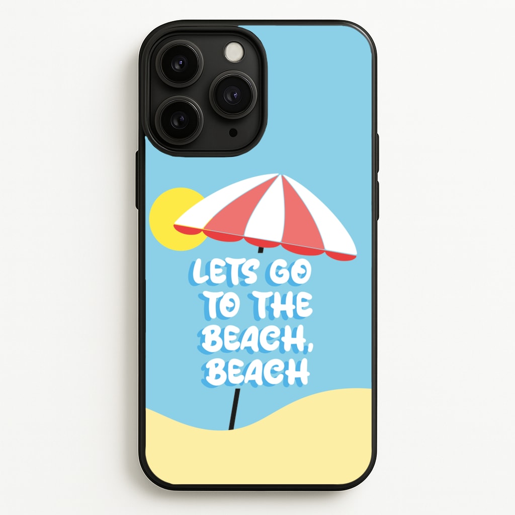 Lets Go To The Beach - Summer Quotes - Summer Quotes Phone Case for iPhone 11 Pro Max