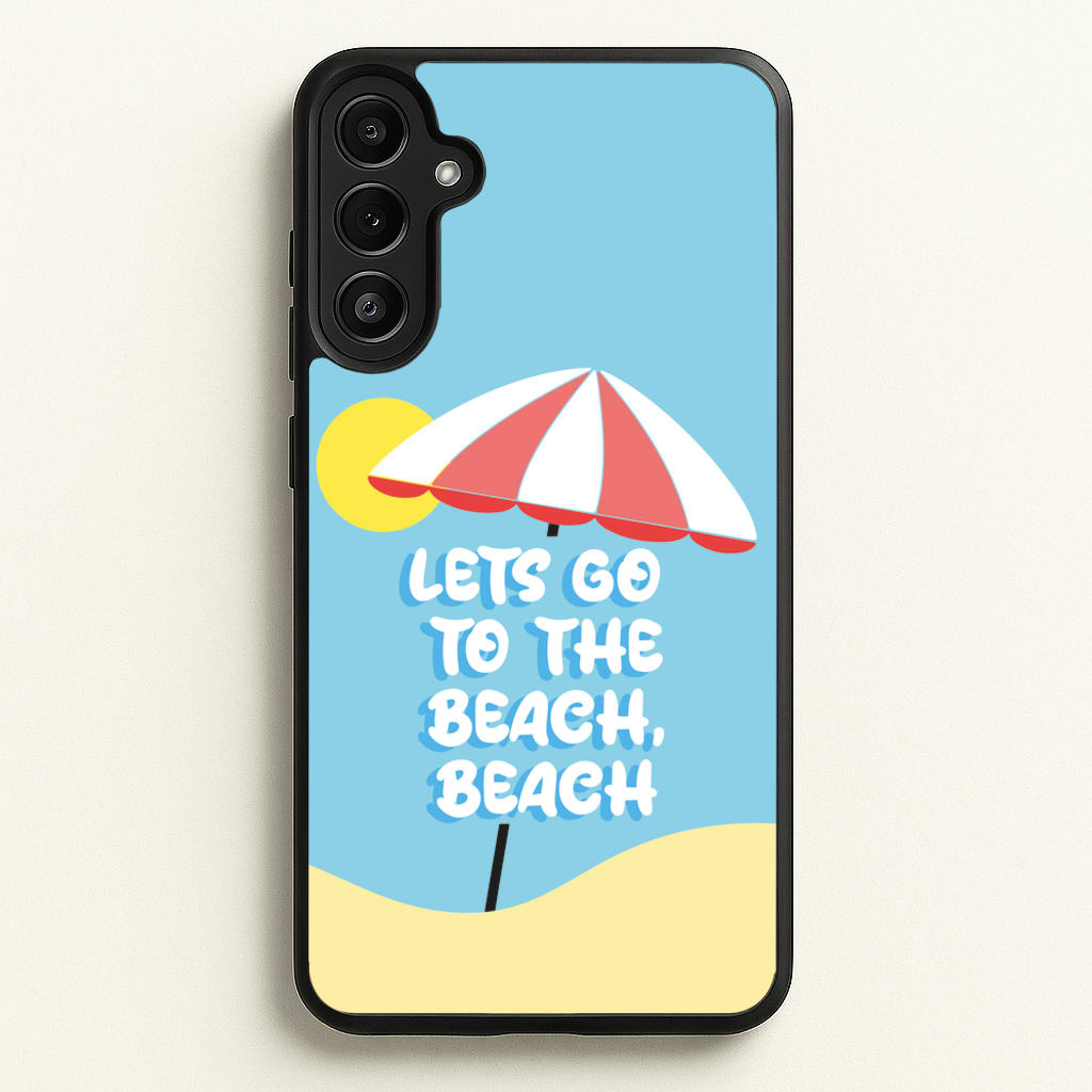 Lets Go To The Beach - Summer Quotes - Summer Quotes Phone Case for Galaxy A34