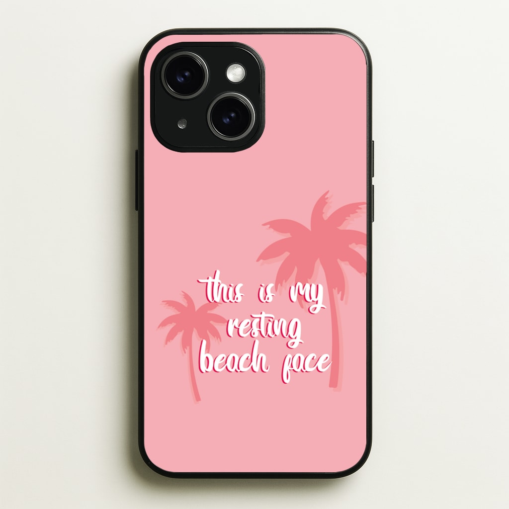 This Is My Resting Beach Face - Summer Quotes - Summer Quotes Phone Case for iPhone 15