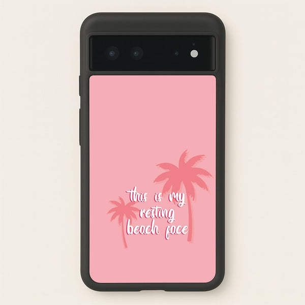 This Is My Resting Beach Face - Summer Quotes - Summer Quotes Phone Case for Google Pixel 6