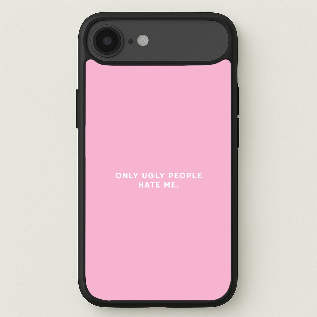 Only Ugly People Hate Me - Summer Quotes Phone Case for iPhone 17 Air