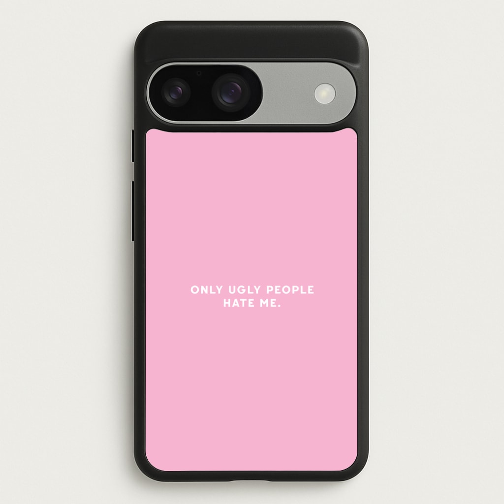 Only Ugly People Hate Me - Summer Quotes - Summer Quotes Phone Case for Google Pixel 9 / 9 Pro