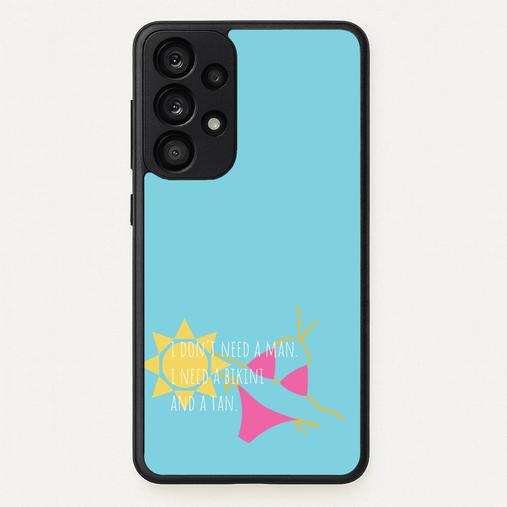 I Don't Need A Man - Summer Quotes - Summer Quotes Phone Case for Galaxy A53