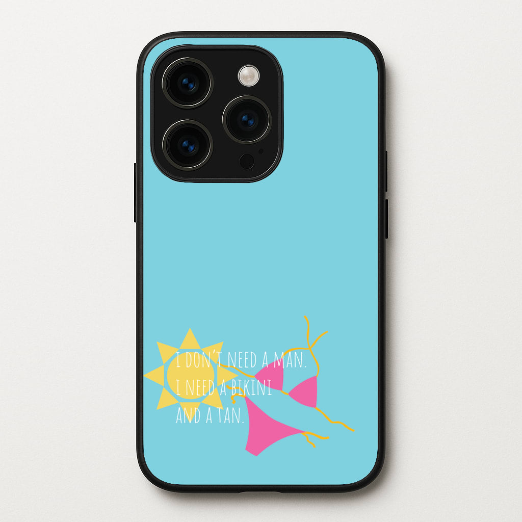 I Don't Need A Man - Summer Quotes - Summer Quotes Phone Case for iPhone 15 Pro