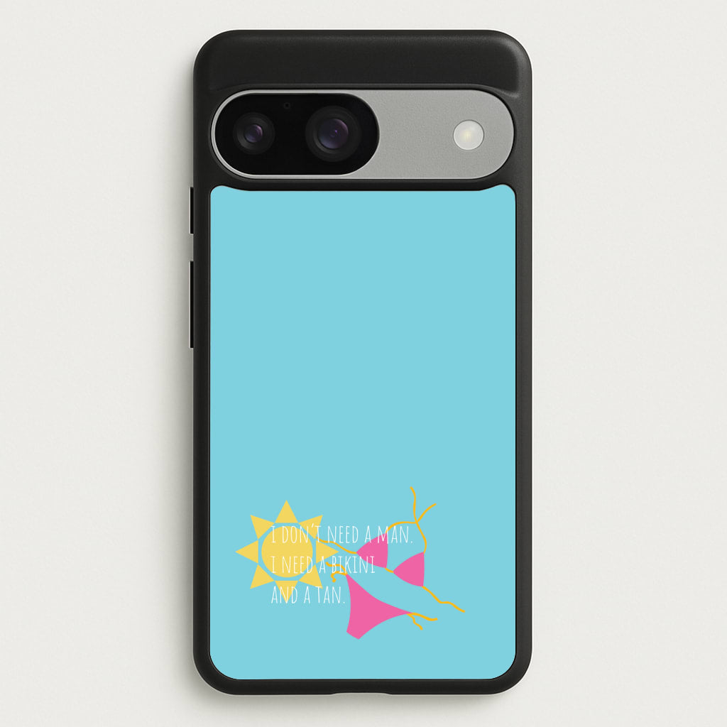 I Don't Need A Man - Summer Quotes - Summer Quotes Phone Case for Google Pixel 9 / 9 Pro