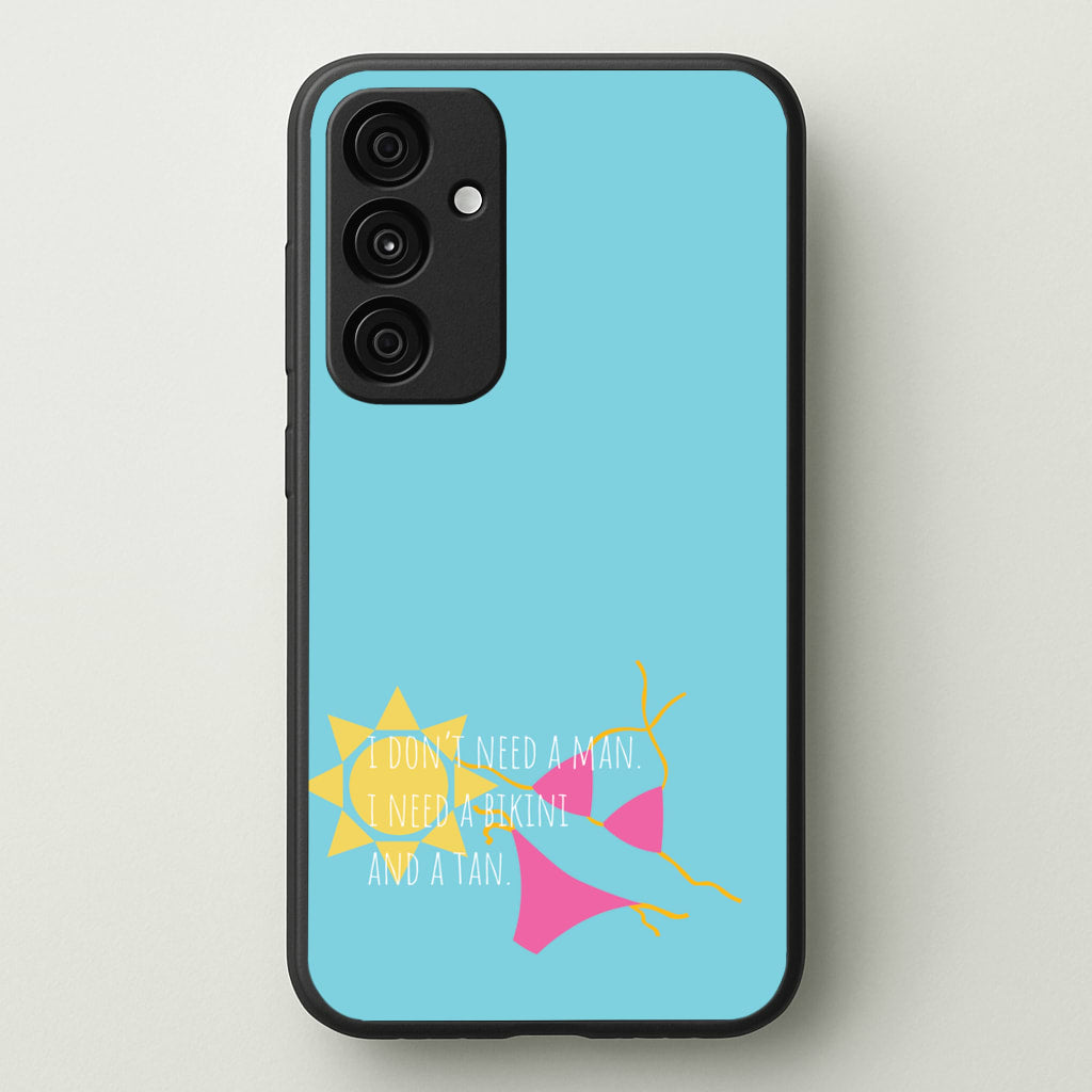 I Don't Need A Man - Summer Quotes - Summer Quotes Phone Case for Galaxy A35