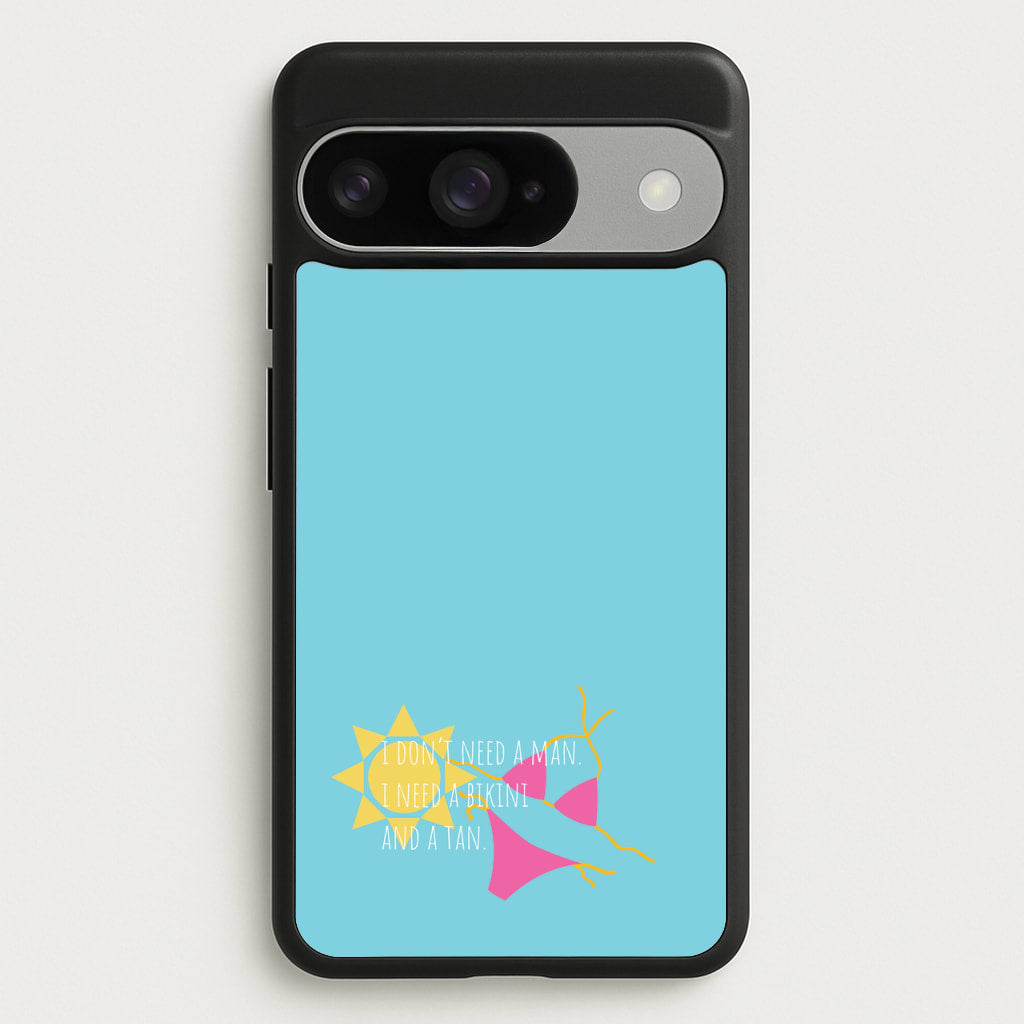I Don't Need A Man - Summer Quotes Phone Case for Google Pixel 10 / 10 Pro