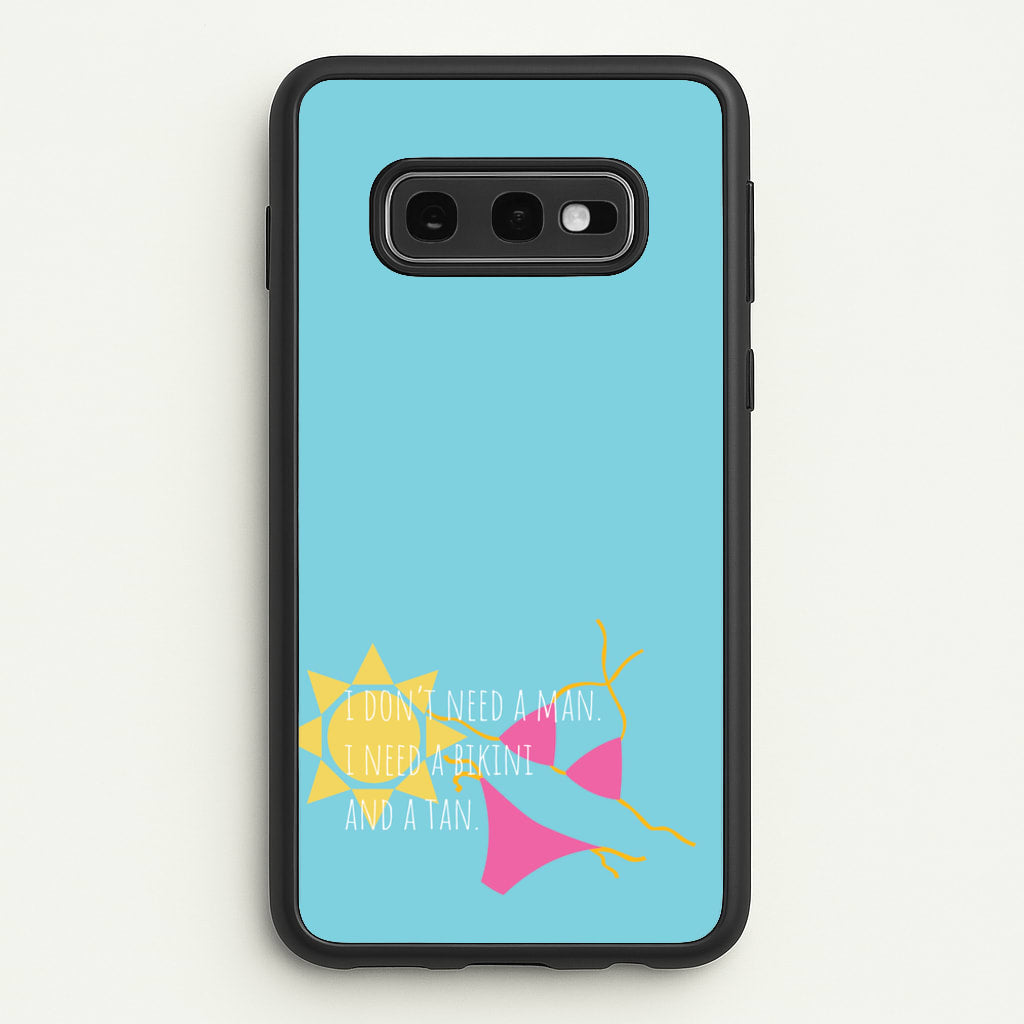 I Don't Need A Man - Summer Quotes - Summer Quotes Phone Case for Galaxy S10e