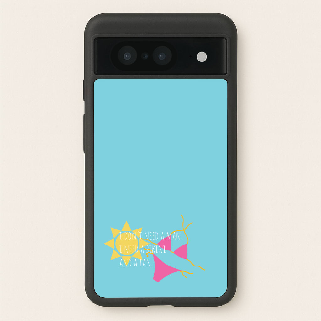 I Don't Need A Man - Summer Quotes - Summer Quotes Phone Case for Google Pixel 8