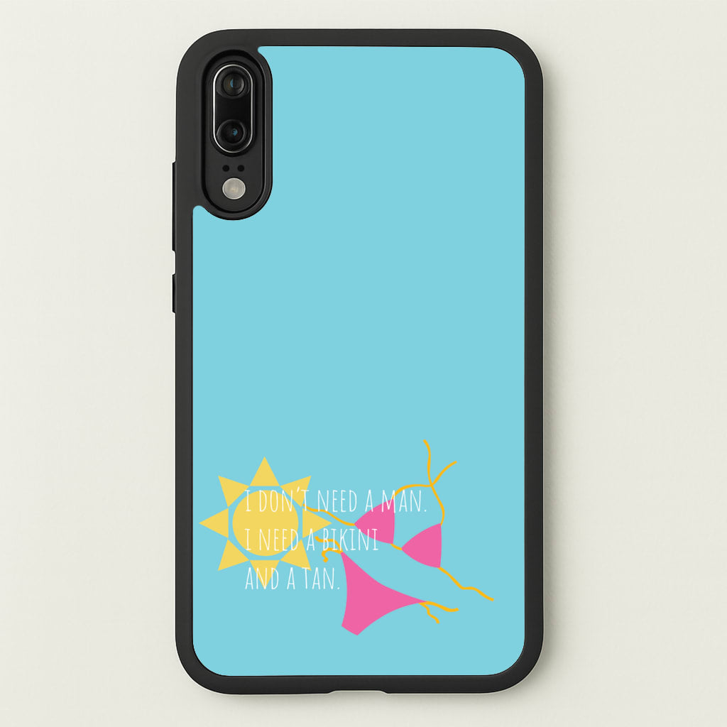 I Don't Need A Man - Summer Quotes - Summer Quotes Phone Case for Huawei P20