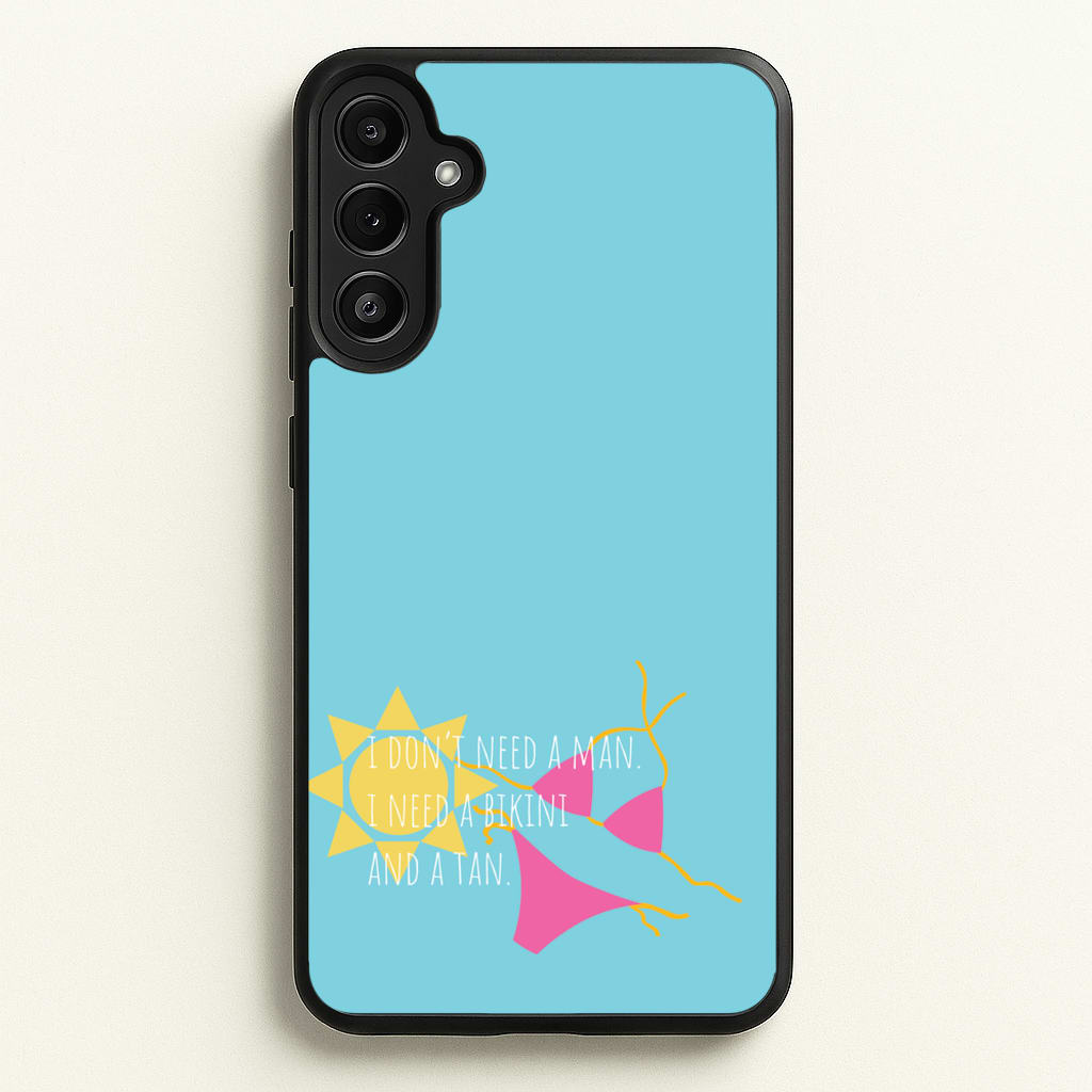 I Don't Need A Man - Summer Quotes - Summer Quotes Phone Case for Galaxy A34