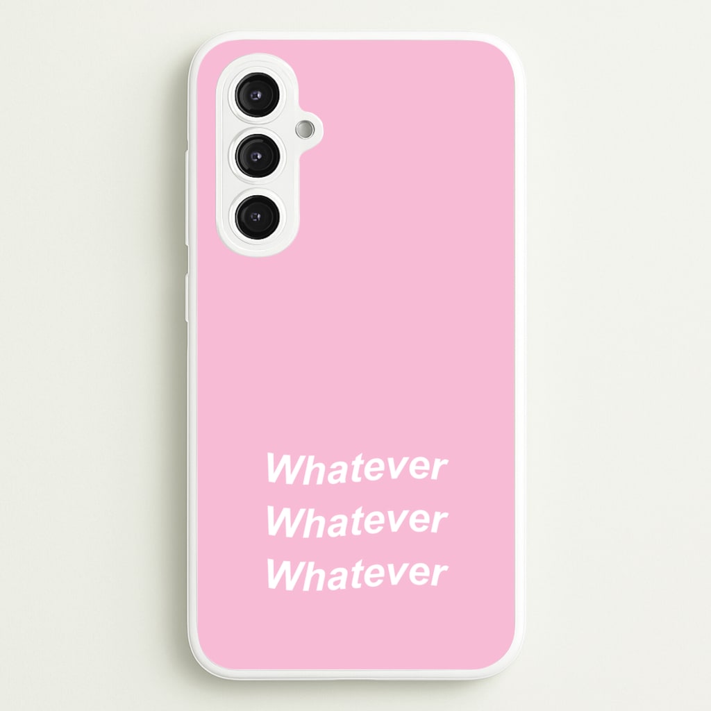 Whatever, Whatever, Whatever - Hot Girl Summer Phone Case for Galaxy S23FE