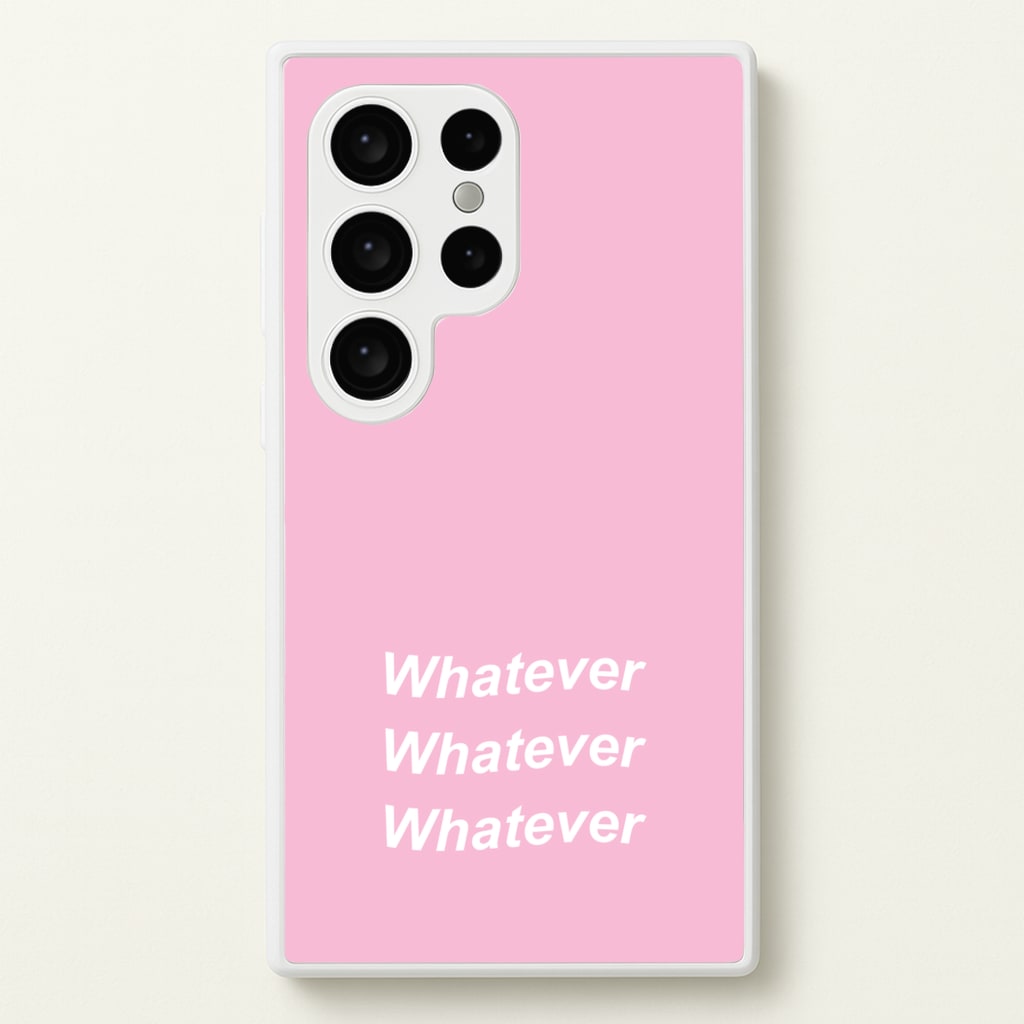 Whatever, Whatever, Whatever - Hot Girl Summer Phone Case for Galaxy S24 Ultra