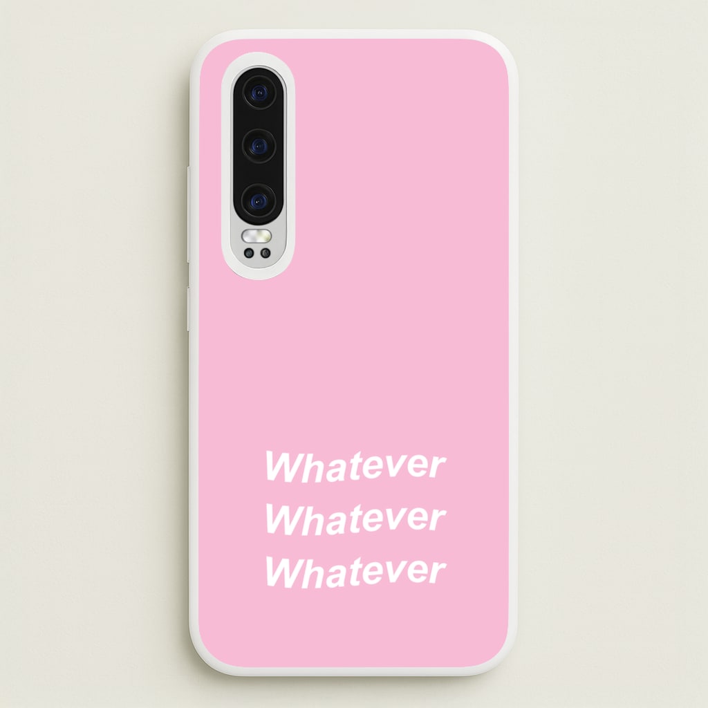 Whatever, Whatever, Whatever - Hot Girl Summer Phone Case for Huawei P30