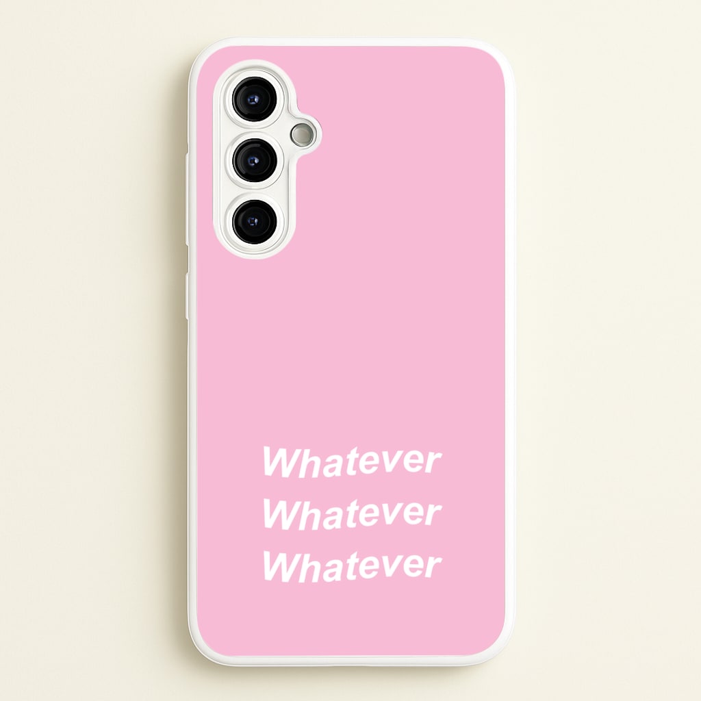 Whatever, Whatever, Whatever - Hot Girl Summer Phone Case for Galaxy A54
