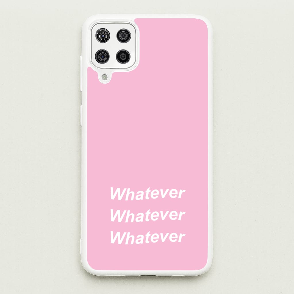 Whatever, Whatever, Whatever - Hot Girl Summer Phone Case for Galaxy A12