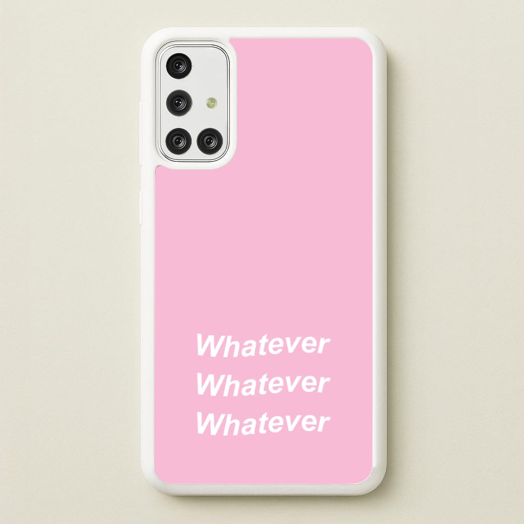 Whatever, Whatever, Whatever - Hot Girl Summer Phone Case for Galaxy A71
