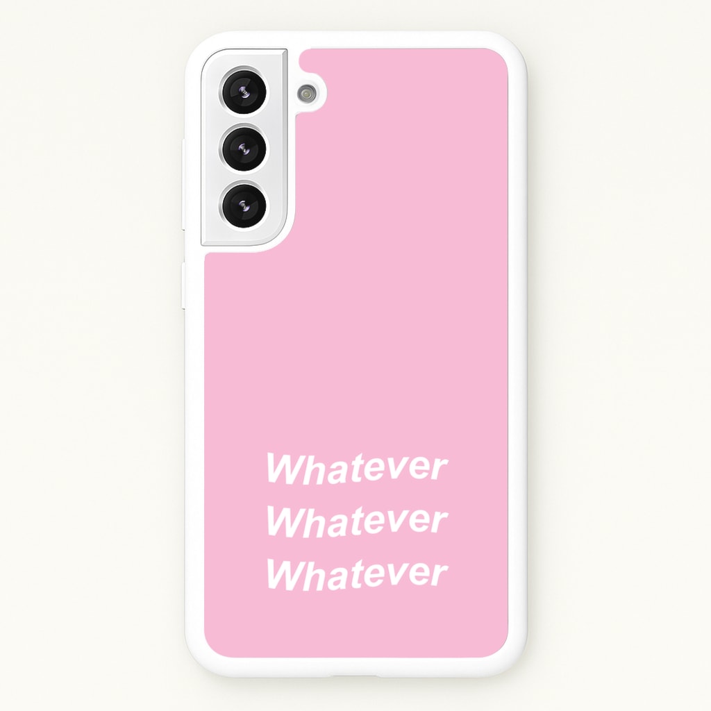 Whatever, Whatever, Whatever - Hot Girl Summer Phone Case for Galaxy S21FE