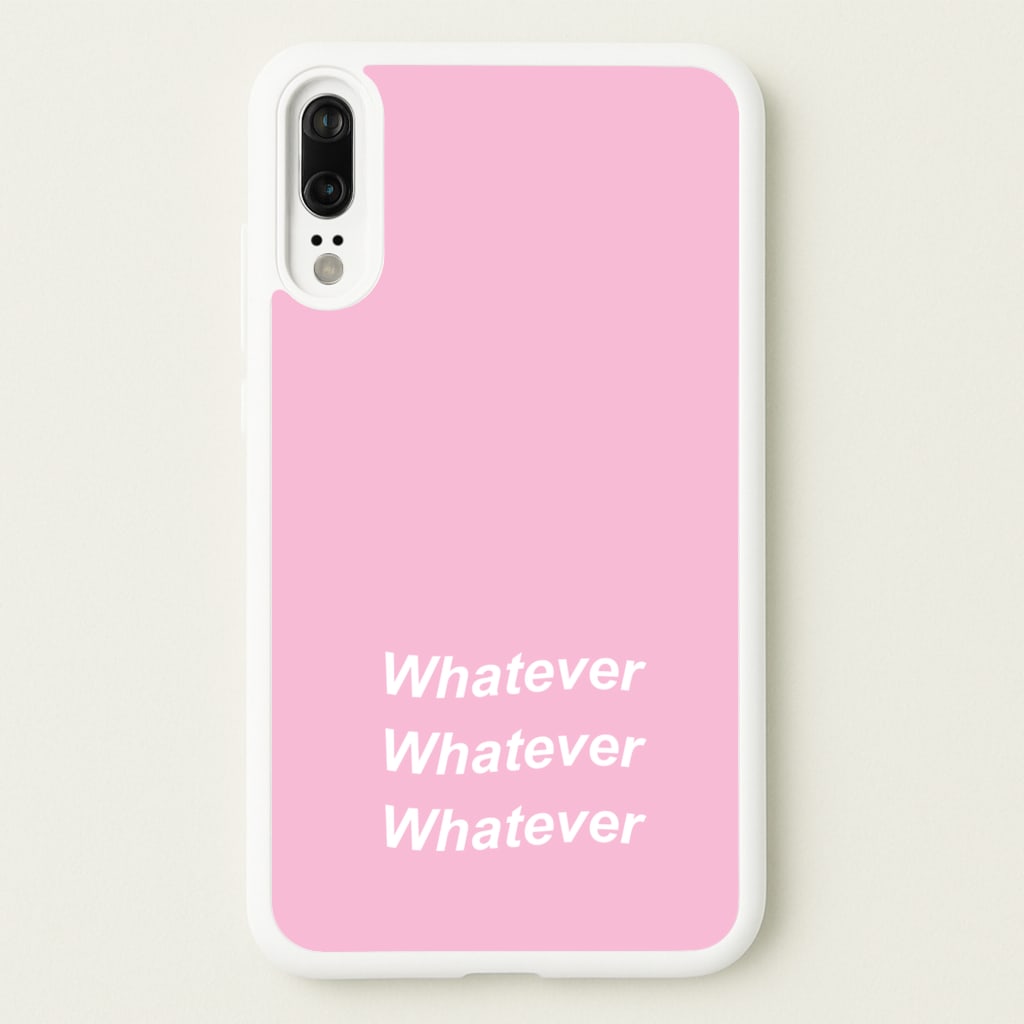 Whatever, Whatever, Whatever - Hot Girl Summer Phone Case for Huawei P20
