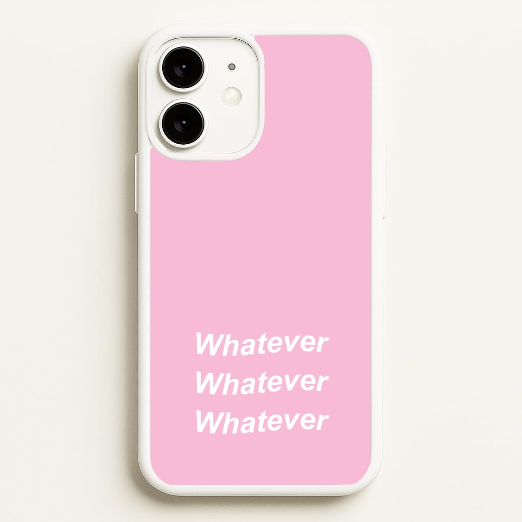 Whatever, Whatever, Whatever - Hot Girl Summer Phone Case for iPhone 11
