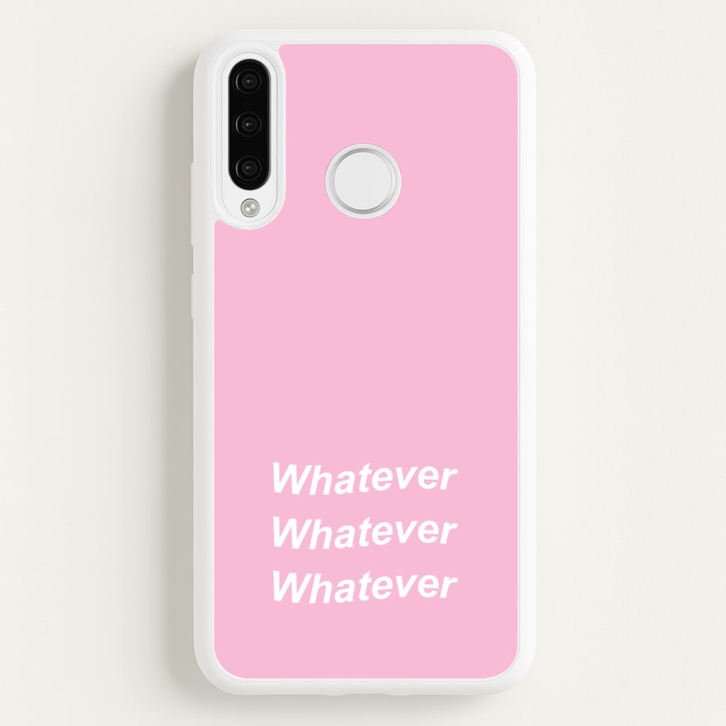 Whatever, Whatever, Whatever - Hot Girl Summer Phone Case for Huawei P30 Lite
