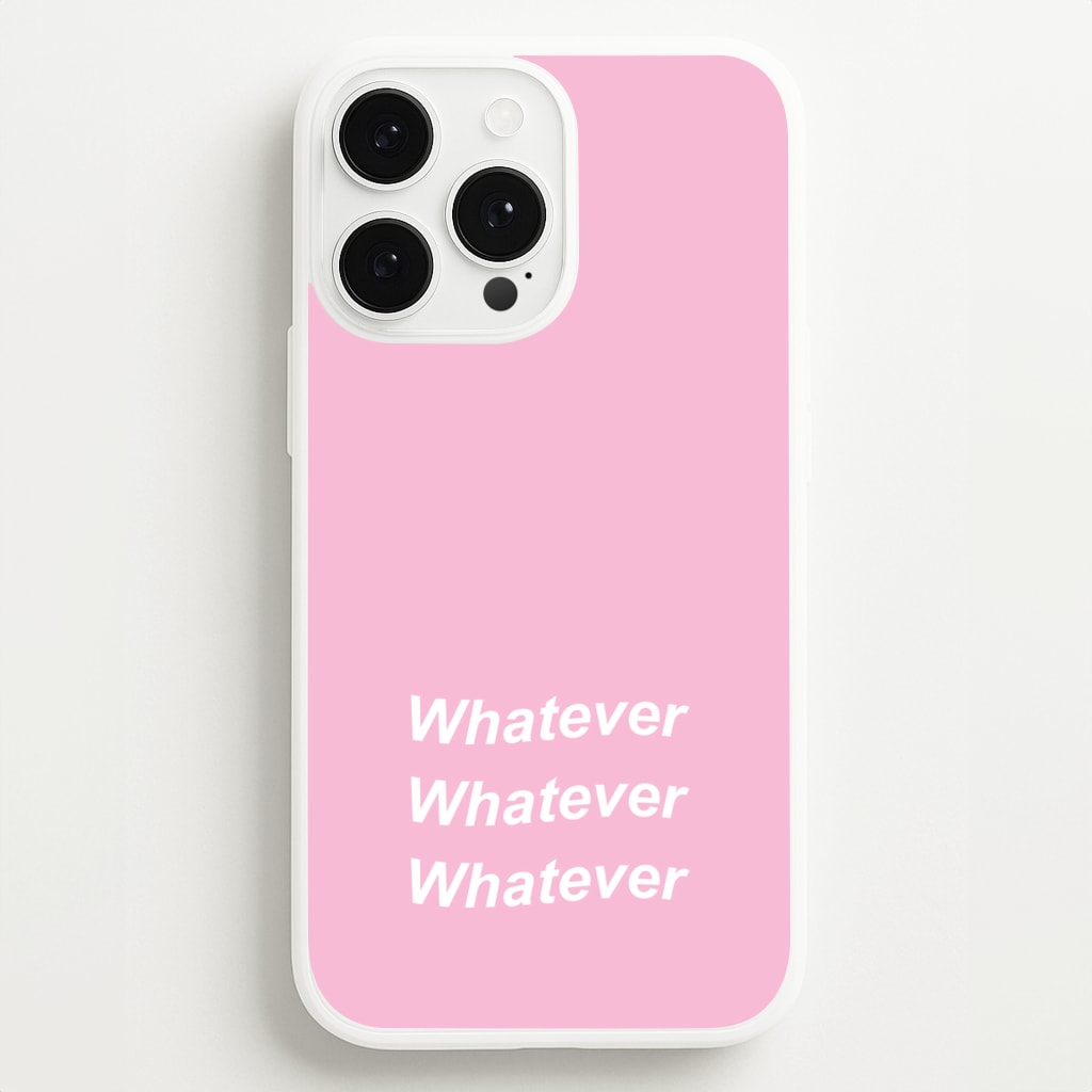 Whatever, Whatever, Whatever - Hot Girl Summer Phone Case for iPhone 13 Pro Max