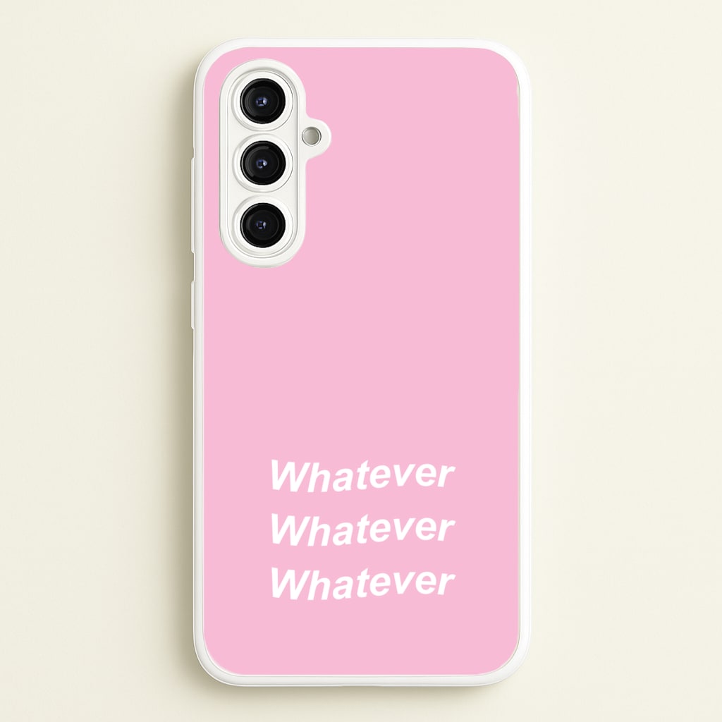 Whatever, Whatever, Whatever - Hot Girl Summer Phone Case for Galaxy A16
