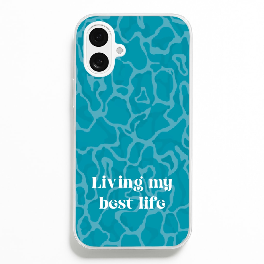 Living My Best Life Water Pattern - Hot Girl Summer Phone Case for iPhone 16 Plus