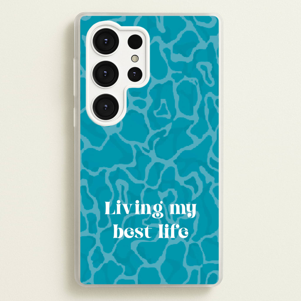 Living My Best Life Water Pattern - Hot Girl Summer Phone Case for Galaxy S25 Ultra