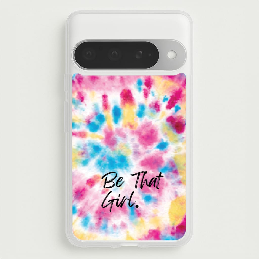Tie Die Be That Girl Phone Case for Google Pixel 10 Pro XL