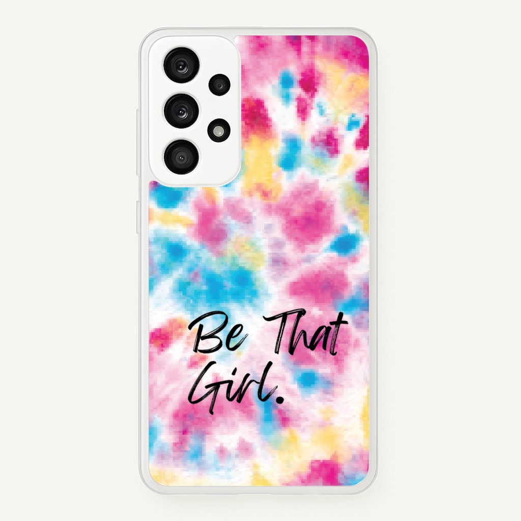Tie Die Be That Girl - Hot Girl Summer Phone Case for Galaxy A53